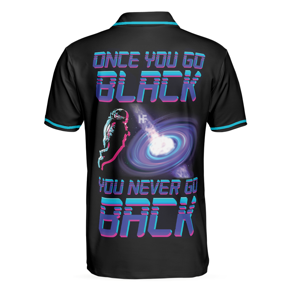 Once You Go Black Never Go Back Astronaut Polo Shirt, Astronaut Shirt For Men