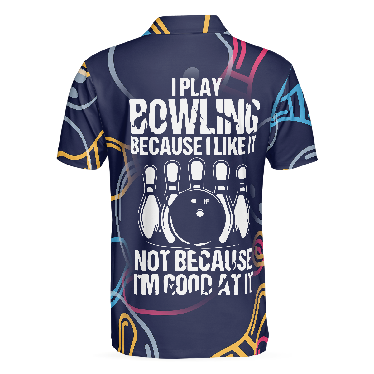 I Play Bowling Because I Like It Shirt For Men Polo Shirt, Colorful Bowling Shirt Design For Male Bowlers