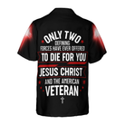 Only Two Defining Forces Have Ever Offered To Die For You Hawaiian Shirt, Unique Veteran Shirt, Ideal Veteran Day Gift