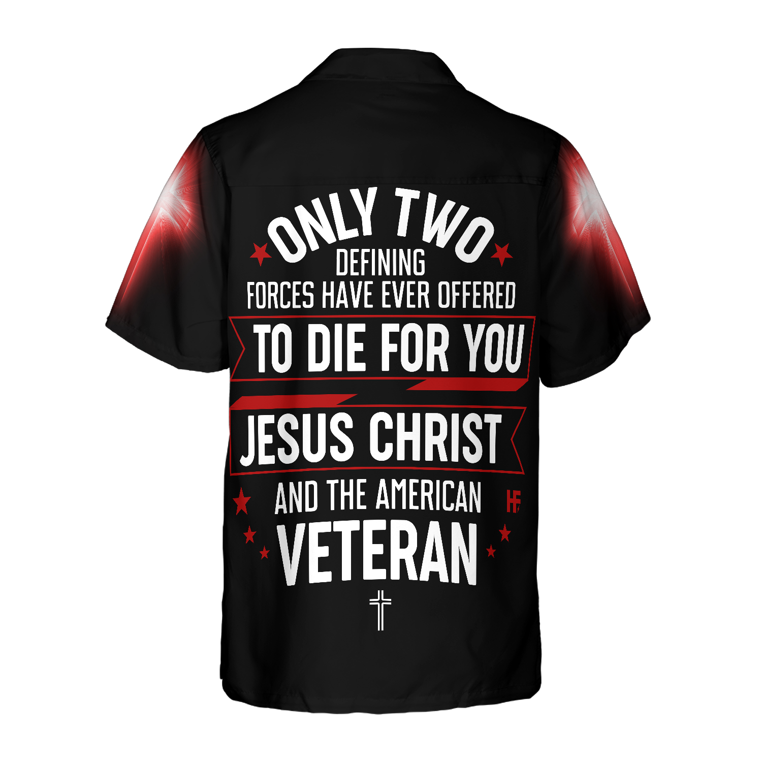 Only Two Defining Forces Have Ever Offered To Die For You Hawaiian Shirt, Unique Veteran Shirt, Ideal Veteran Day Gift