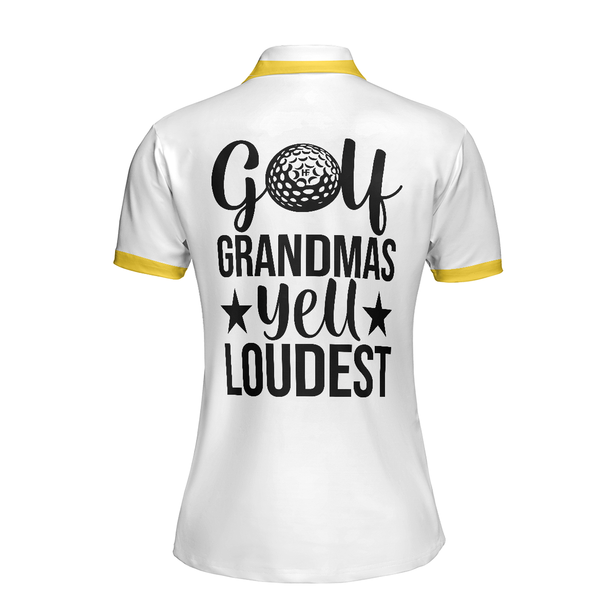 Golf Grandmas Yell Loudest Golf Short Sleeve Women Polo Shirt, Funny Yellow And White Golf Shirt For Ladies