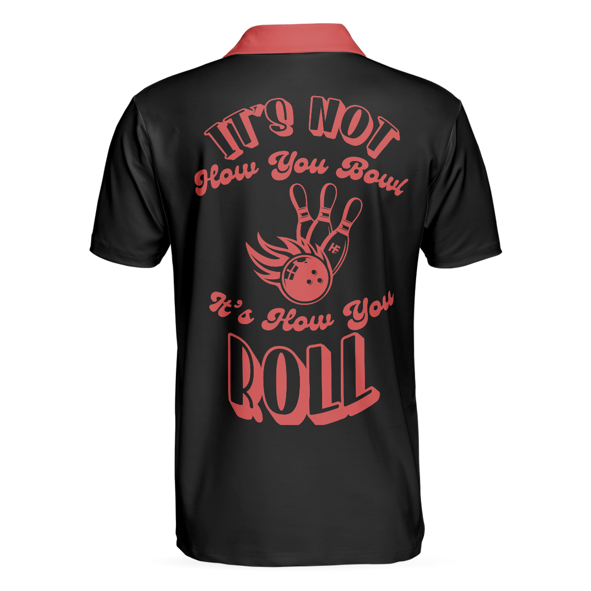 It's Not How You Bowl It's How You Roll Polo Shirt, Black And Red Short Sleeve Bowling Shirt For Men