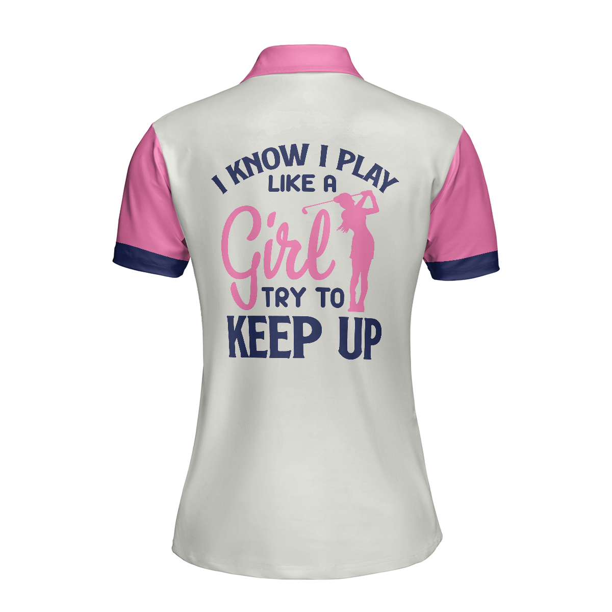 Golf I Know I Play Like A Girl V2 Short Sleeve Women Polo Shirt