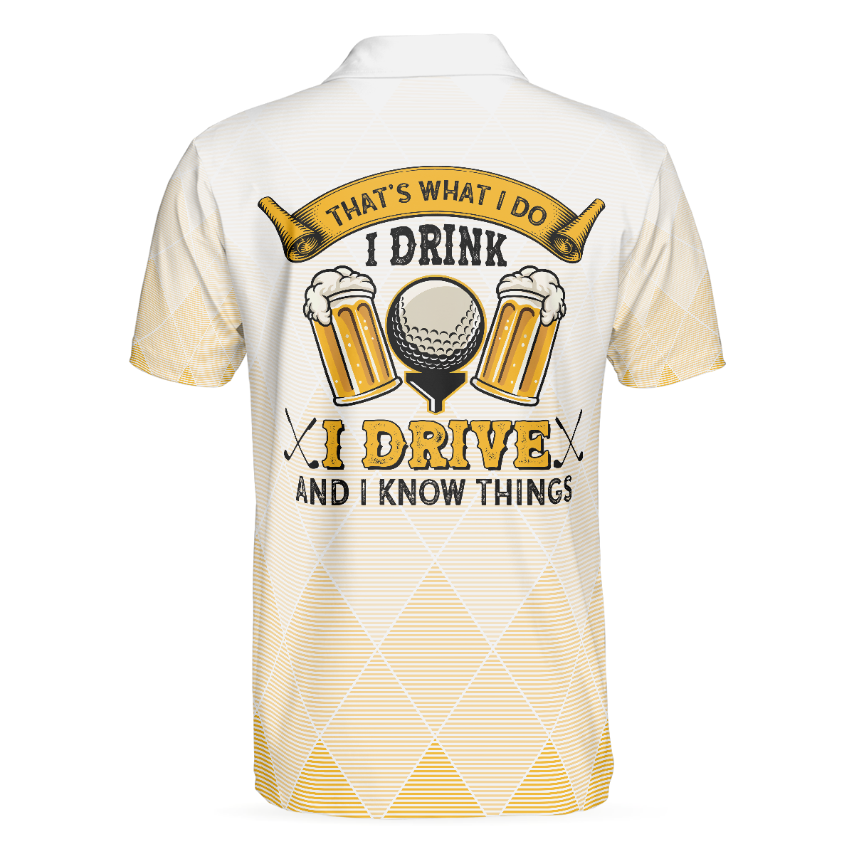 I Drink I Drive And I Know Things Argyle Pattern Golf Polo Shirt, Golf Shirt For Beer Lovers