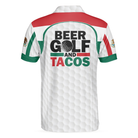 Beer Golf And Tacos Polo Shirt, Simple Golfing Shirt Design For Male Players, Best Golf Shirt With Sayings