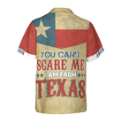 You Can't Scare Me I Am From Texas Custom Hawaiian Shirt, Unique Texas Shirt For Texas Lovers