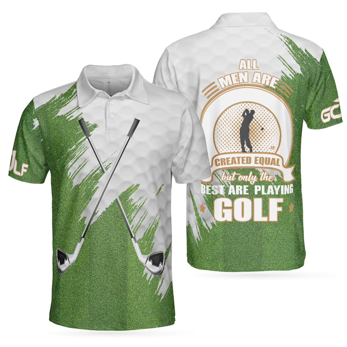 All Men Are Created Equal But Only The Best Playing Golf Polo Shirt, Green And White Polo Golf Shirts For Men