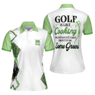Golf Is Like Cooking You Just Slice It Chip It And Put It On Some Green Short Sleeve Women Polo Shirt