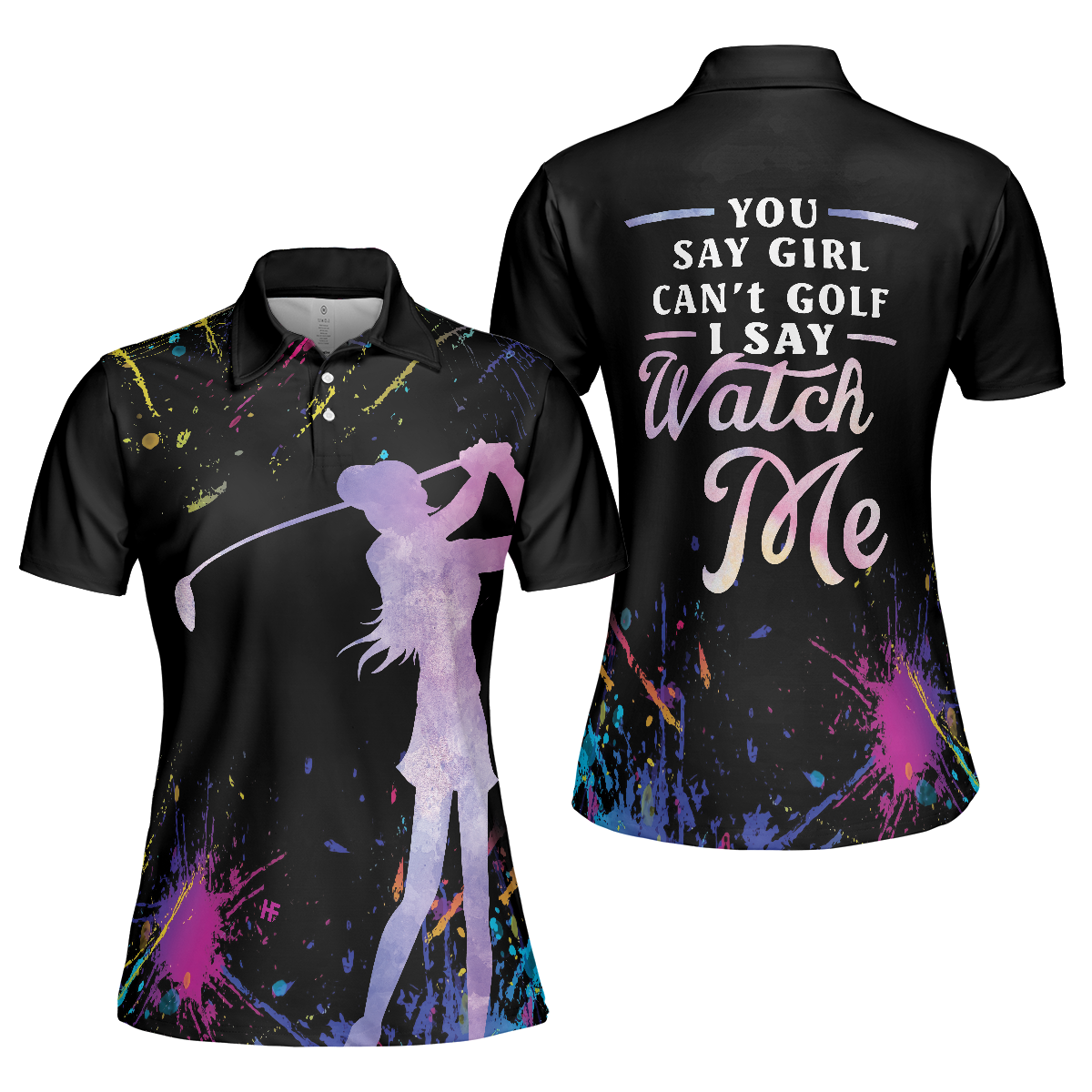 You Say Girl Can't Golf I Say Watch Me Short Sleeve Women Polo Shirt, Black Golfing Shirt For Girls