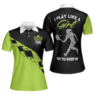 I Play Like A Girl Try To Keep Up Tennis Short Sleeve Women Polo Shirt, Tennis Shirt For Ladies, Gift For Tennis Players