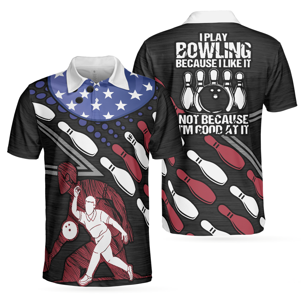 I Play Bowling Because I Like It Not Because I'm Good At It Polo Shirt, American Flag Bowling Shirt For Men