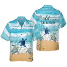 Turtle In A World Where You Can Be Anything Be Kind Hawaiian Shirt