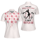 You Say Girls Can't Golf I Say Watch Me Short Sleeve Women Polo Shirt, Light Pink Argyle Pattern Shirt For Ladies