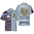 When Life Gives You Mountains Put Those Boots And Start Hiking With Skull Hawaiian Shirt