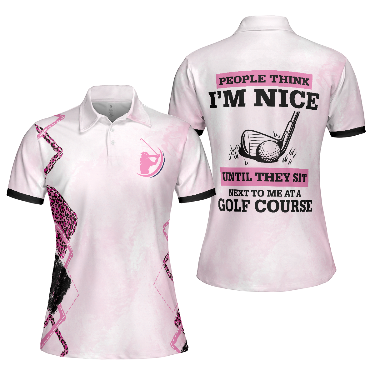 People Think I'm Nice Until They Sit Next To Me At A Golf Course Short Sleeve Women Polo Shirt, Pink Leopard Shirt