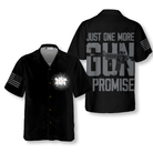 Just One More Gun Shirt For Men Hawaiian Shirt