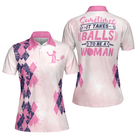 Sometimes It Takes Balls To Be A Women Tennis Shirt Short Sleeve Women Polo Shirt