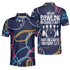 I Play Bowling Because I Like It Shirt For Men Polo Shirt, Colorful Bowling Shirt Design For Male Bowlers
