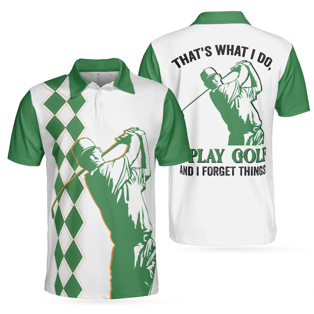 I Play Golf And I Forget Things Funny Golf Polo Shirt, White And Green Golf Shirt For Men
