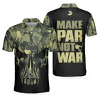 Make Par Not War Polo Shirt, Camouflage Pattern Golf Shirt For Veterans, Golf Gift Idea For Military Dad