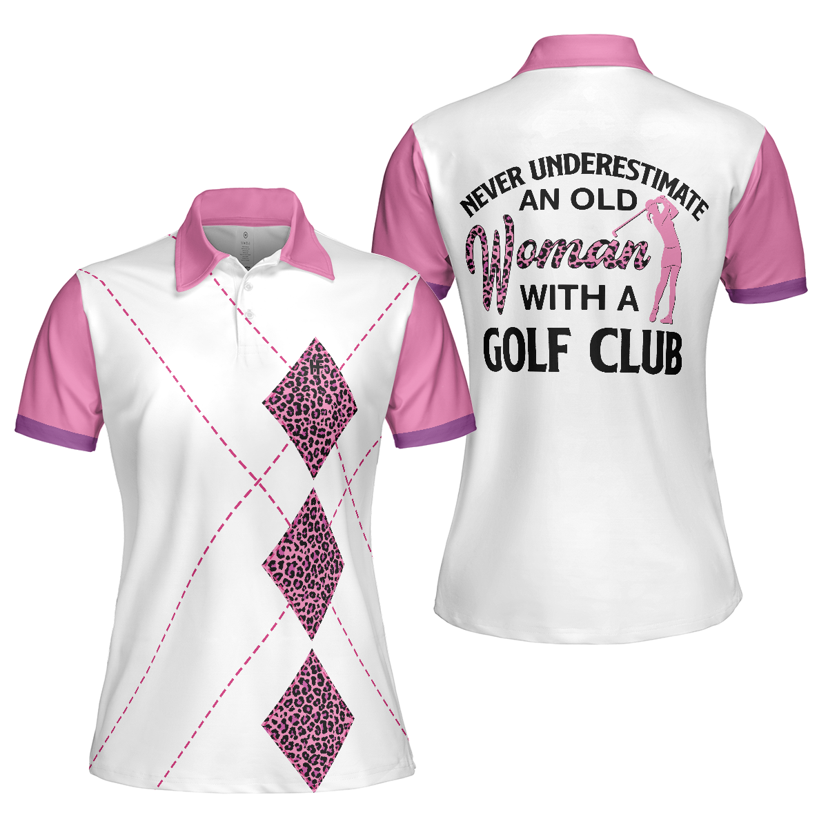 Never Underestimate An Old Woman With A Golf Club Golf Short Sleeve Women Polo Shirt, White And Pink Golf Shirt For Ladies