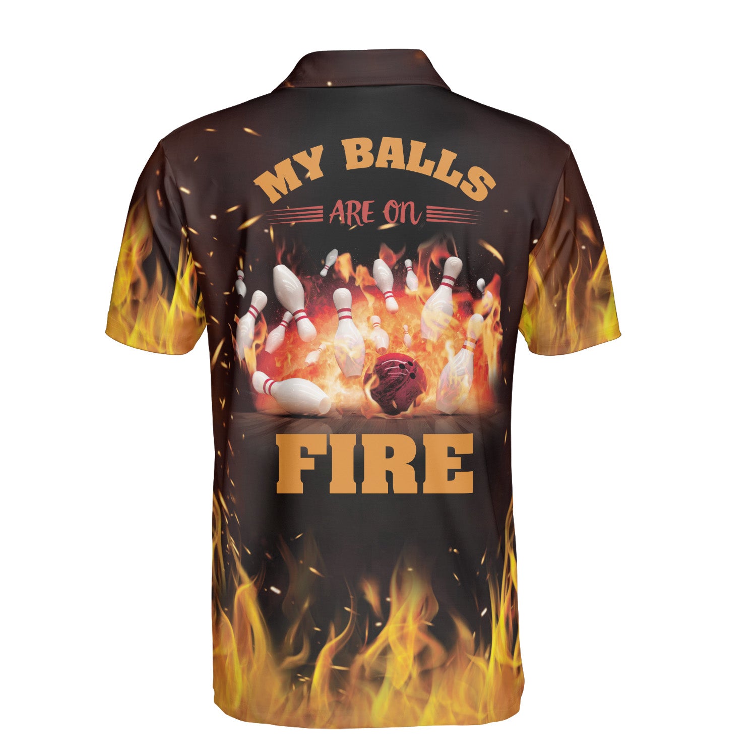 My Balls Are All Fire With Yellow Flames Custom Bowling Polo Shirt