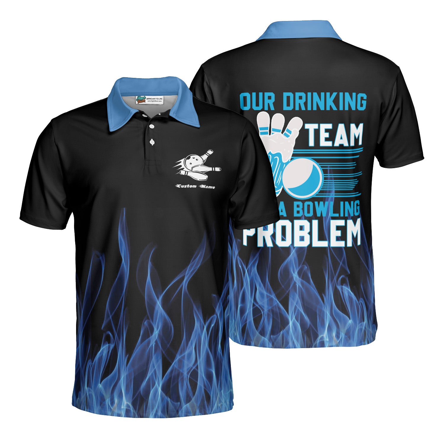 Our Drinking Team Has A Bowling Problem With Blue Flames Custom Bowling Polo Shirt