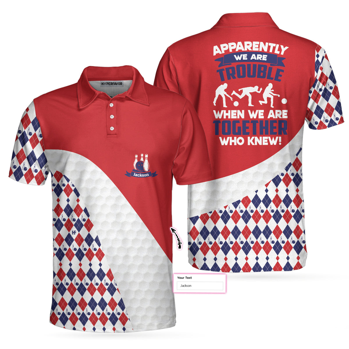 Apparently We Are Trouble When We Are Together Who Knew Bowling Custom Polo Shirt, Customized Bowling Gift Idea - Hyperfavor