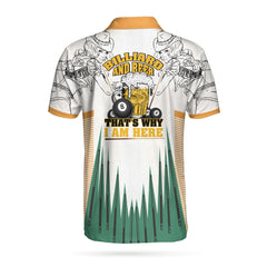 Billiard And Beer That's Why I Am Here Polo Shirt - Hyperfavor