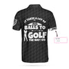 It Takes A Lot Of Balls To Golf The Way I Do Custom Polo Shirt - Hyperfavor