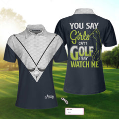 You Say Girls Can't Golf I Say Watch Me Custom Short Sleeve Women Polo Shirt, Personalized Golf Club Shirt - Hyperfavor