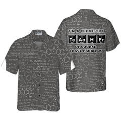 I Am A Chemistry Teacher Hawaiian Shirt, Teacher Shirt for Men And Women, Best Gift For Teachers - Hyperfavor