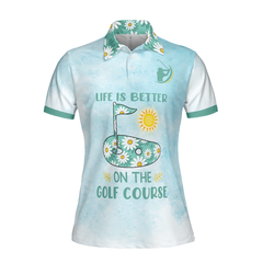 Life Is Better On The Golf Course Golf Girl Short Sleeve Women Polo Shirt, Light Blue Tie Dye Golf Shirt For Ladies - Hyperfavor