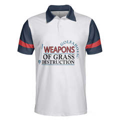 Weapons Of Grass Destruction Short Sleeve Polo Shirt, Golfaholic Polo Shirt, Best Golf Shirt For Men - Hyperfavor