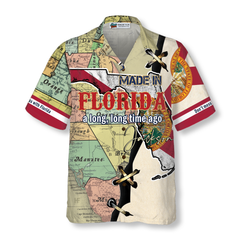 MADE IN FLORIDA A LONG, LONG TIME AGO Custom Hawaiian Shirt - Hyperfavor