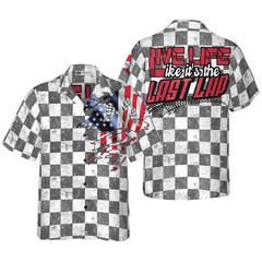 Live Life Like It's The Last Lap Hawaiian Shirt - Hyperfavor