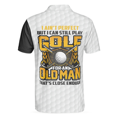 I Ain't Perfect But I Can Still Play Golf Polo Shirt, Black And White Golfing Shirt For Men, Golf Gift - Hyperfavor