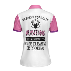 Hunting With No Chance Of House Cleaning Or Cooking - Hunting Short Sleeve Women Polo Shirt - Hyperfavor