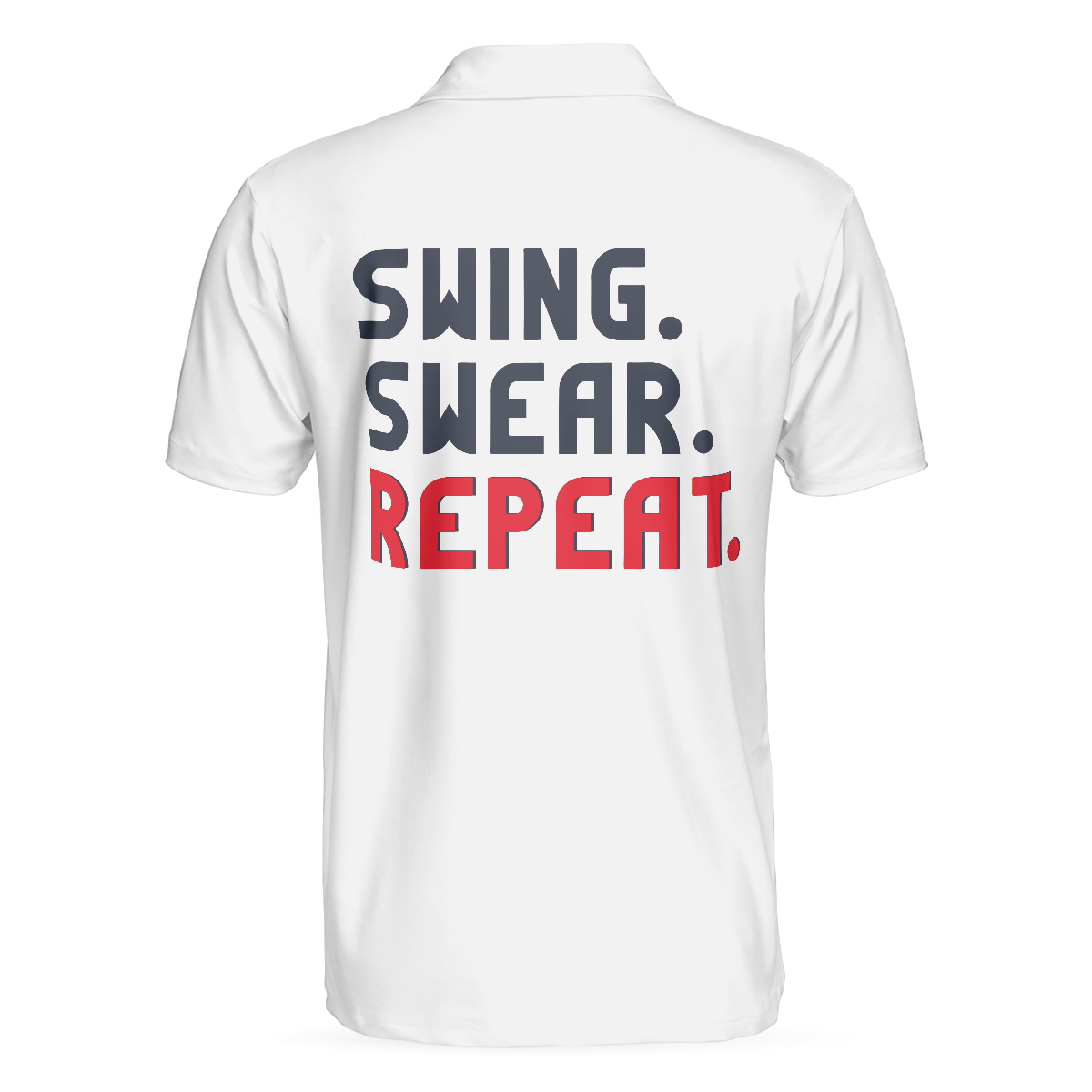 Swing Swear Repeat Polo Shirt, Simple Golf Club Shirt For Golf Enthusiasts, Male Golf Shirt With Sayings - Hyperfavor