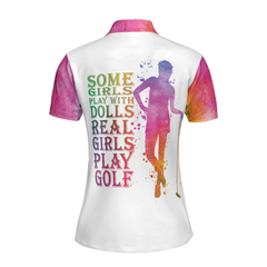 Some Girls Play With Dolls Real Girls Play Golf Short Sleeve Women Polo Shirt - Hyperfavor