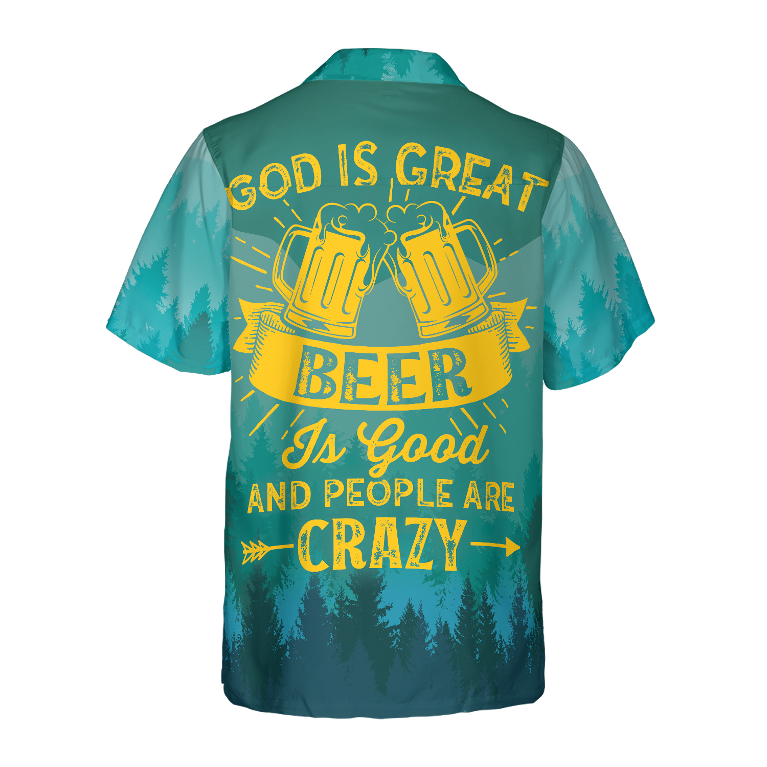 God Is Great Beer Is Good & People Are Crazy Hawaiian Shirt - Hyperfavor