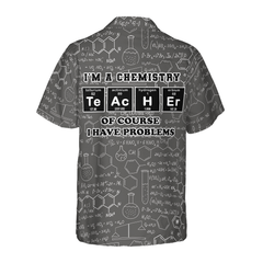 I Am A Chemistry Teacher Hawaiian Shirt, Teacher Shirt for Men And Women, Best Gift For Teachers - Hyperfavor