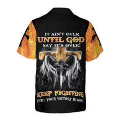 It Ain't Over Until God Says It's Over Hawaiian Shirt - Hyperfavor