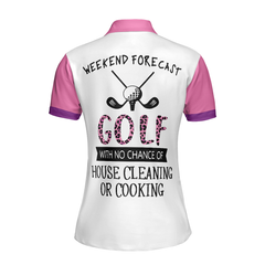 Golf With No Chance Of House Cleaning Or Cooking Short Sleeve Women Polo Shirt - Hyperfavor