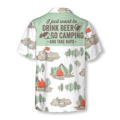 I Just Want To Drink Beer Go Camping And Take Naps Hawaiian Shirt - Hyperfavor