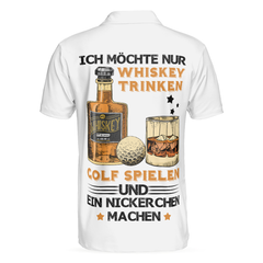 Ich Möchte Nur Whisky Trinken, Golf Spielen Und Ein Nickerchen Machen Polo Shirt, German Whiskey Golf Shirt For Men - Hyperfavor