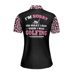 I'm Sorry For What I Said When I Was Golfing Short Sleeve Women Polo Shirt, Pink Leopard Pattern Shirt - Hyperfavor