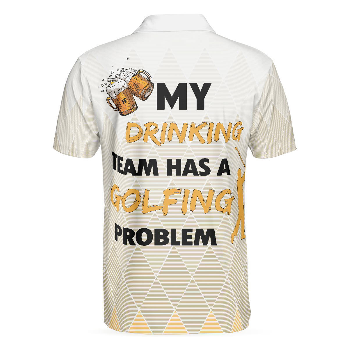 My Drinking Team Has A Golfing Problem Golf Polo Shirt - Hyperfavor