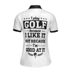 I Play Golf Because I Like It Not Because I'm Good At It Golf Short Sleeve Women Polo Shirt - Hyperfavor