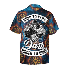 Born To Play Dart Forced To Work Hawaiian Shirt - Hyperfavor